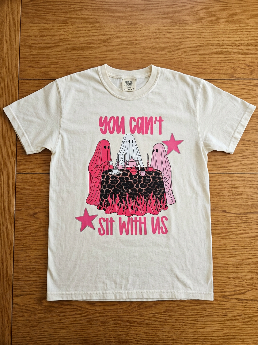 You Can’t Sit With Us Tee