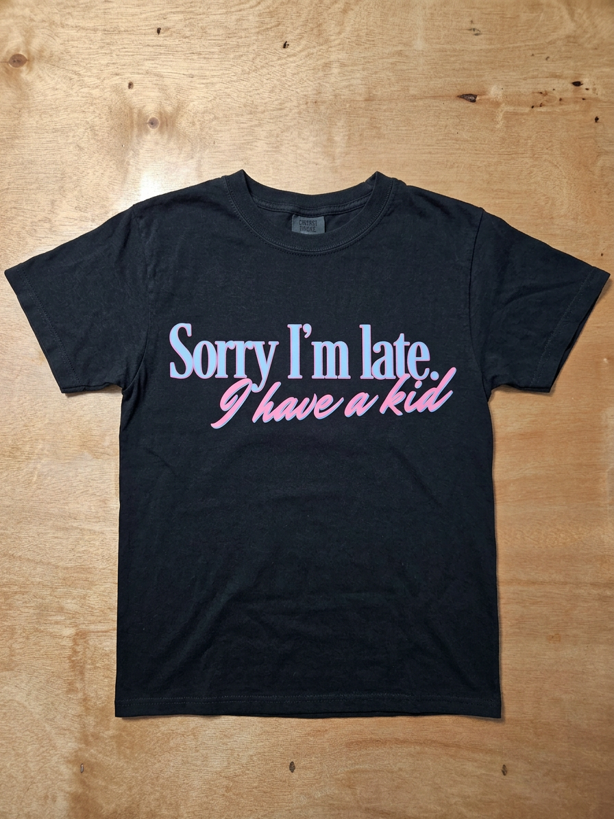 Sorry I’m Late Tee