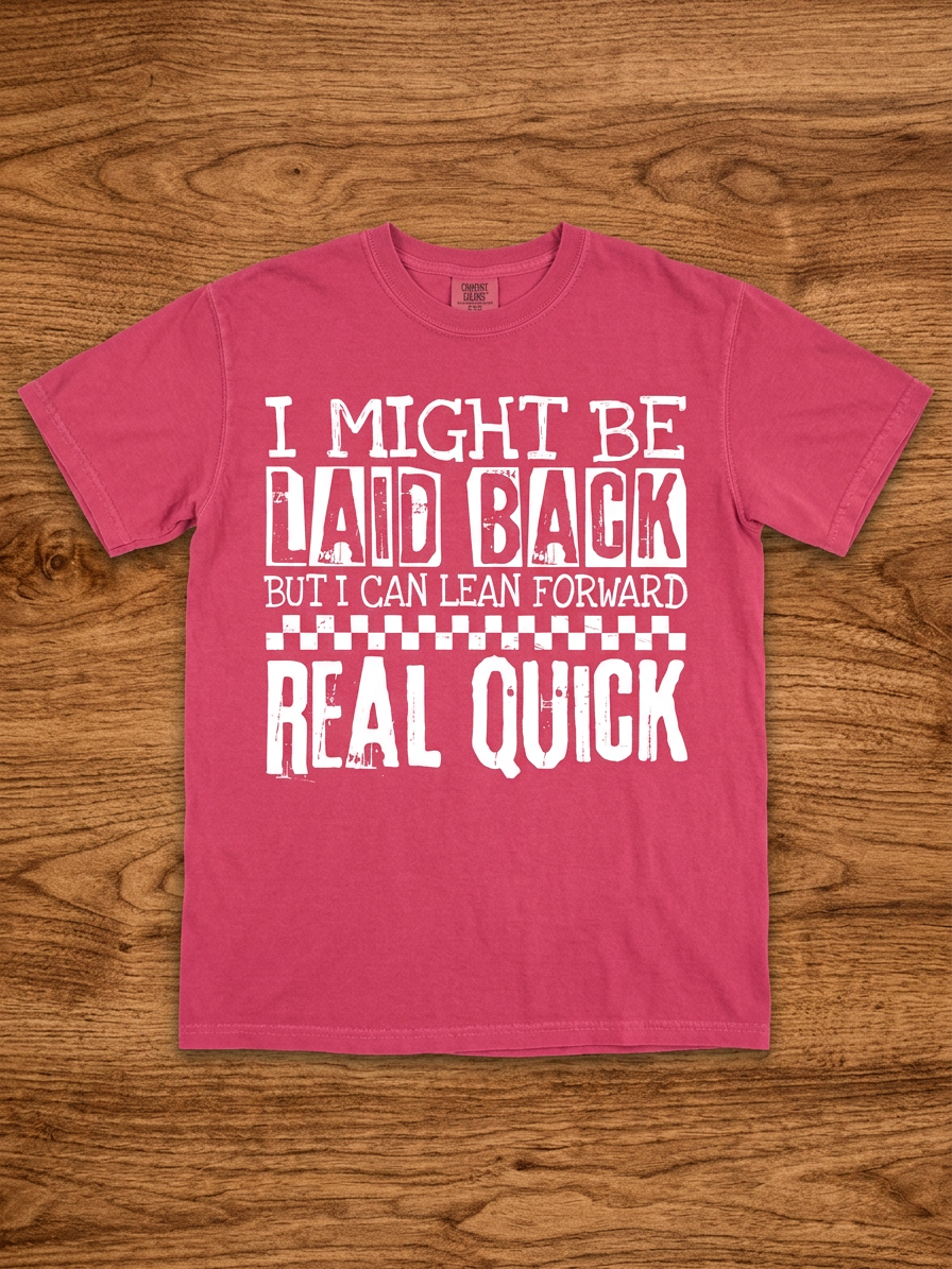 Laid Back, Lean Forward Tee